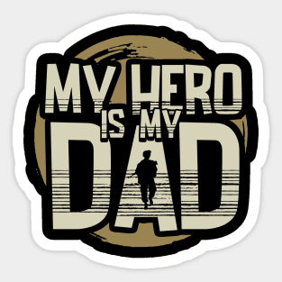 My Hero is My Dad - Veteran Sticker